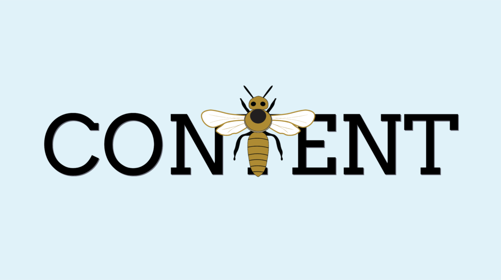 A content marketing illustration with the word "content" with an illustration of a buzzing be replacing the center T.